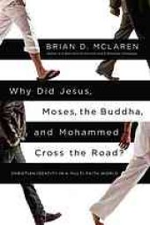 book Why did Jesus, Moses, the Buddha, and Mohammed cross the road? : Christian identity in a multi-faith world