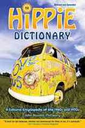 book The hippie dictionary : a cultural encyclopedia (and phraseicon) of the 1960s and 1970s