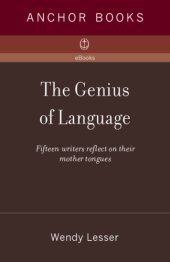 book The Genius of Language: Fifteen Writers Reflect on Their Mother Tongue