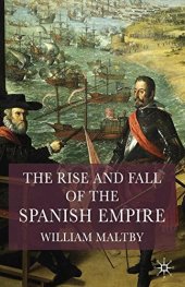 book The rise and fall of the Spanish Empire