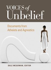 book Voices of unbelief : documents from atheists and agnostics