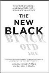 book The New Black: What Has Changed--and What Has Not--with Race in America