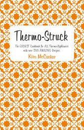 book Thermo-Struck: The Easiest Cookbook for All Thermo Appliances with Over 200 Amazing Recipes