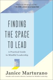 book Finding the space to lead : a practical guide to mindful leadership