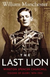 book The Last Lion: Visions of Glory, 1874 1932