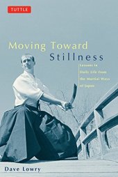 book Moving Toward Stillness : Lessons in Daily Life from the Martial Ways of Japan