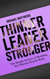 book Thinner Leaner Stronger: The Simple Science of Building the Ultimate Female Body