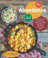 book The Abundance Diet: The 28-day Plan to Reinvent Your Health, Lose Weight, and Discover the Power of Plant-Based Foods