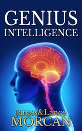 book Genius intelligence : secret techniques and technologues to increase IQ