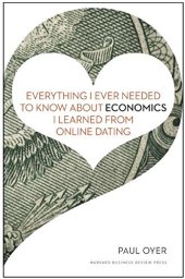 book Everything I ever needed to know about economics I learned from online dating