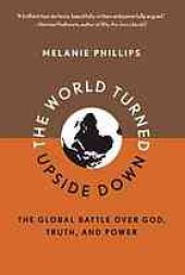 book The world turned upside down : the global battle over god, truth, and power