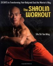 book The shaolin workout : 28 days to transforming your body and soul the warrior's way