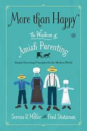 book More than happy : the wisdom of Amish parenting