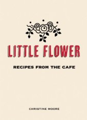 book Little Flower : recipes from the café