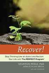 book Recover! : stop thinking like an addict and reclaim your life with the perfect program