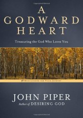 book A godward heart : treasuring the God who loves you