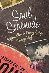 book Soul Serenade: Rhythm, Blues & Coming of Age Through Vinyl