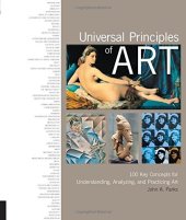 book Universal Principles of Art: 100 Key Concepts for Understanding, Analyzing, and Practicing Art