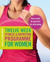 book Twelve Week Fitness and Nutrition Programme for Women: Real Results - No Gimmicks - No Airbrushing