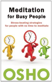 book Meditation for busy people : stress-beating strategies for people with no time to meditate