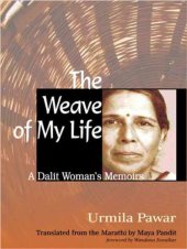 book The Weave of My Life: A Dalit Woman's Memoirs