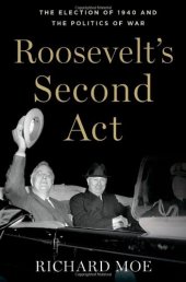 book Roosevelt's second act : the election of 1940 and the politics of war