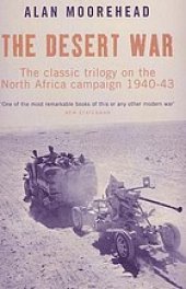 book The Desert War: The Classic Trilogy on the North African Campaign 1940-43