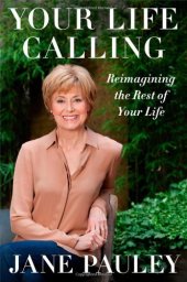 book Your life calling : reimagining the rest of your life