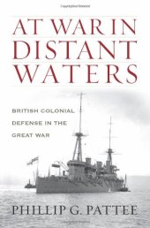 book At war in distant waters : British colonial defense in the Great War