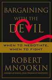 book Bargaining with the devil : when to negotiate, when to fight