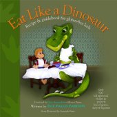 book Eat Like a Dinosaur: Recipe & Guidebook for Gluten-free Kids