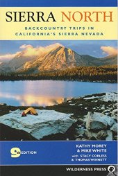 book Sierra North: Backcountry Trips in California's Sierra Nevada