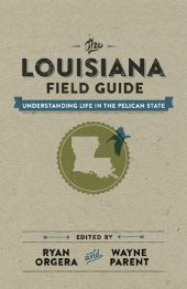 book The Louisiana field guide : understanding life in the Pelican State