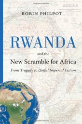 book Rwanda and the new scramble for Africa : from tragedy to useful imperial fiction