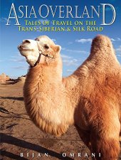 book Asia overland : tales of travel on the Trans-Siberian & Silk Road