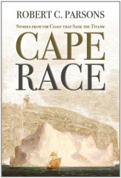 book Cape Race : stories from the coast that sank the Titanic