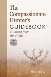 book The compassionate hunter's guidebook : hunting from the heart