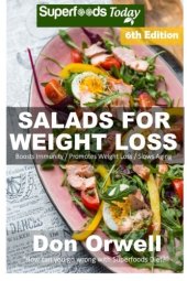 book Natural Weight Loss Transformation 180 Salads for Weight Loss: Sixth Edition: Over 110 Quick & Easy Gluten Free Low Cholesterol Whole Foods Recipes full of Antioxidants & Phytochemicals