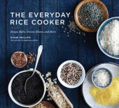 book The everyday rice cooker : soups, sides, grains, mains, and more