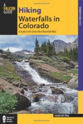 book Hiking waterfalls in Colorado : a guide to the state's best waterfall hikes