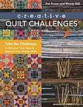 book Creative quilt challenges : take the challenge to discover your style & improve your design skills