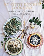 book My petite kitchen cookbook : simple wholefood recipes