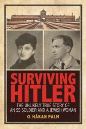 book Surviving Hitler : the unlikely true story of an SS soldier and a Jewish woman