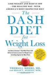 book The DASH diet for weight loss : lose weight and keep it off--the healthy way--with America's most respected diet