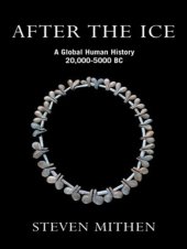 book After the Ice: A Global Human History 20,000-5000 BC