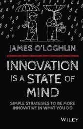 book Innovation is a state of mind : simple strategies to be more innovative in everything you do