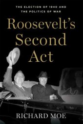 book Roosevelt's second act : the election of 1940 and the politics of war