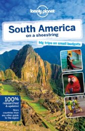 book South America on a shoestring : [big trips on small budgets]