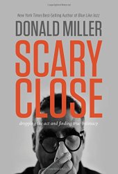 book Scary close : dropping the act and finding true intimacy