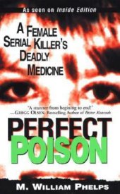 book Perfect poison : a female serial killer's deadly medicine